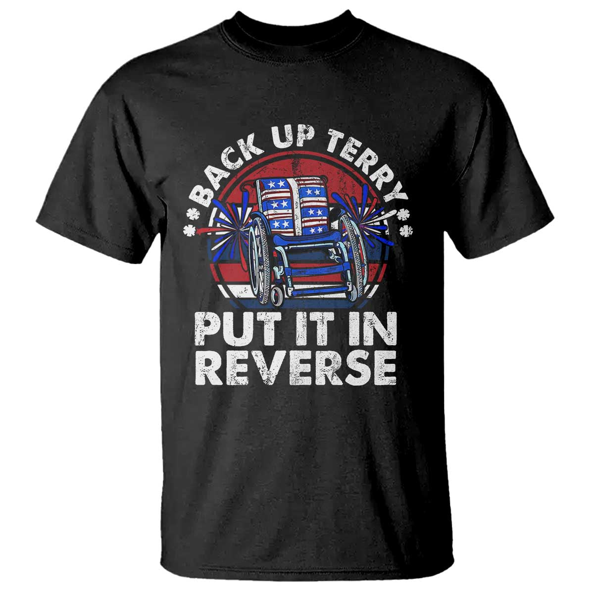 Back It Up Terry Put It In Reverse T Shirt Funny 4th Of July - Wonder Print Shop