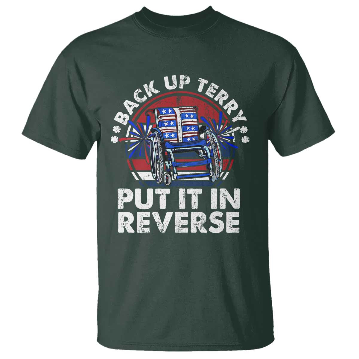 Back It Up Terry Put It In Reverse T Shirt Funny 4th Of July - Wonder Print Shop