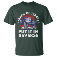 Back It Up Terry Put It In Reverse T Shirt Funny 4th Of July - Wonder Print Shop