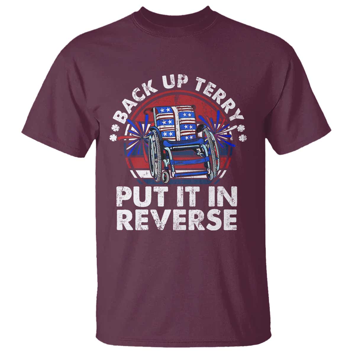Back It Up Terry Put It In Reverse T Shirt Funny 4th Of July - Wonder Print Shop