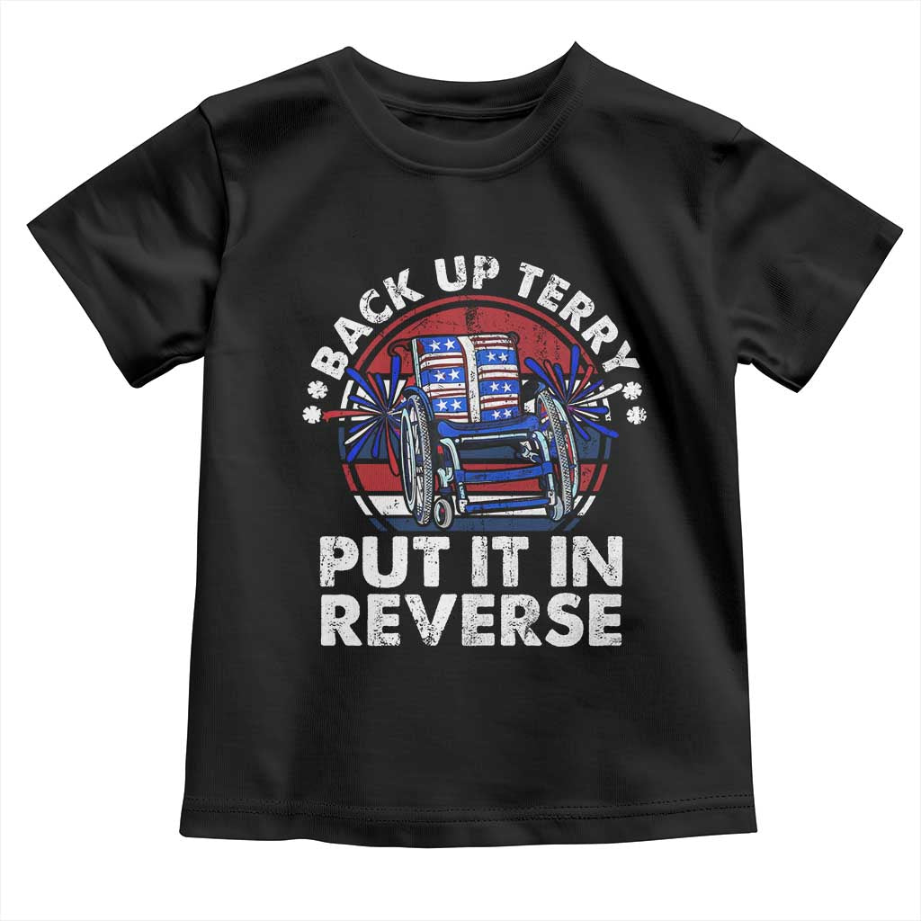 Back It Up Terry Put It In Reverse Toddler T Shirt Funny 4th Of July - Wonder Print Shop