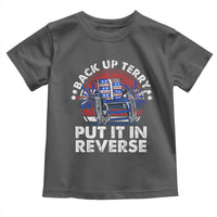 Back It Up Terry Put It In Reverse Toddler T Shirt Funny 4th Of July - Wonder Print Shop