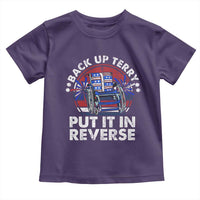 Back It Up Terry Put It In Reverse Toddler T Shirt Funny 4th Of July - Wonder Print Shop