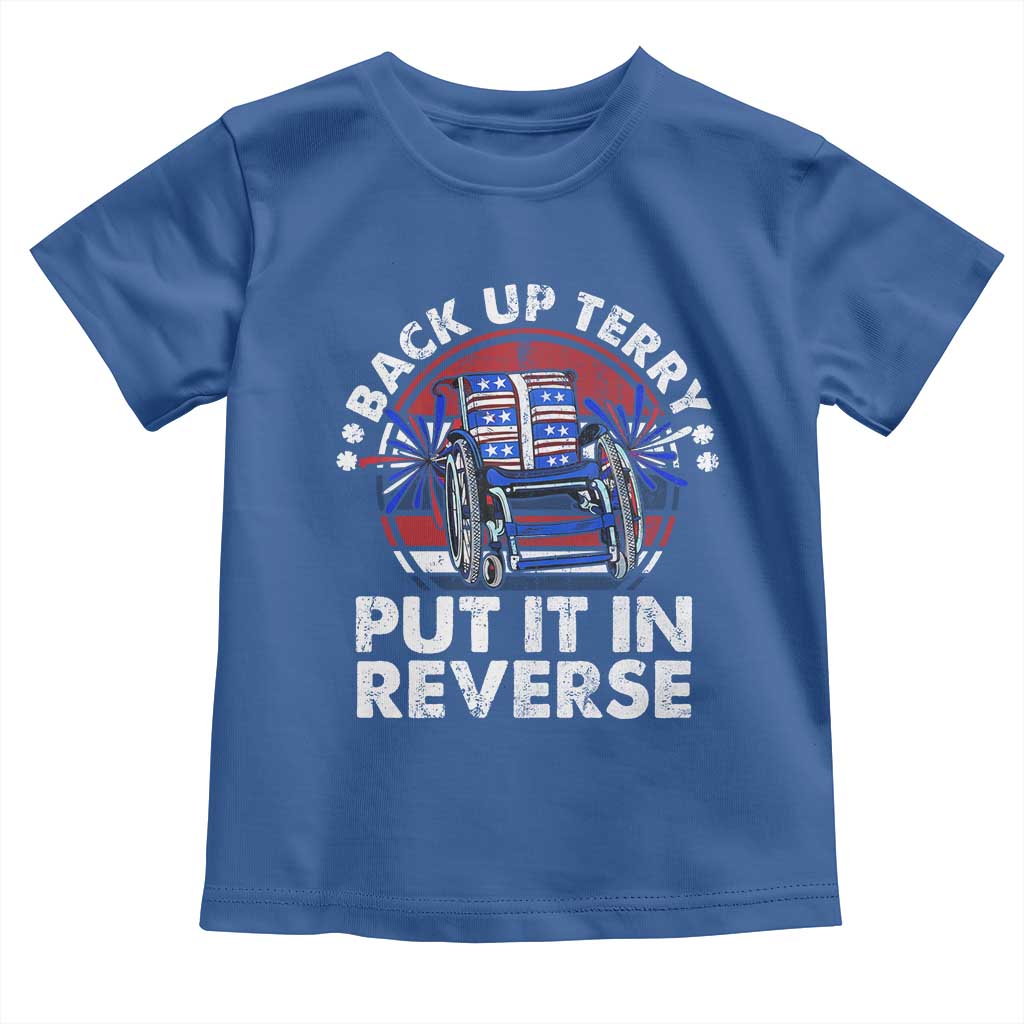 Back It Up Terry Put It In Reverse Toddler T Shirt Funny 4th Of July - Wonder Print Shop
