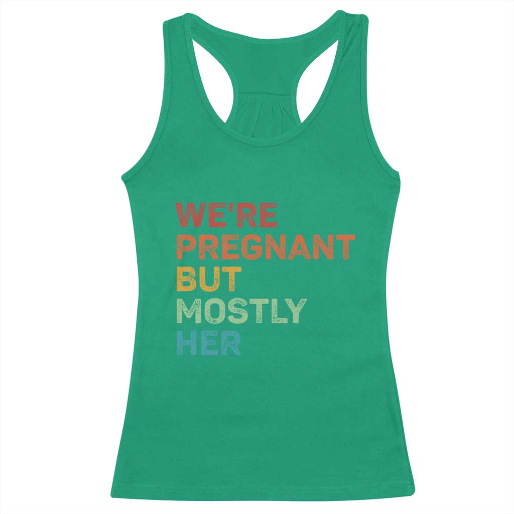 We're Pregnant But Mostly Her Racerback Tank Top Funny Pregnancy Announcement Expecting Mom Dad