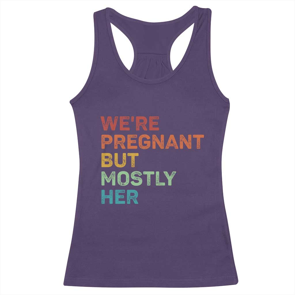 We're Pregnant But Mostly Her Racerback Tank Top Funny Pregnancy Announcement Expecting Mom Dad