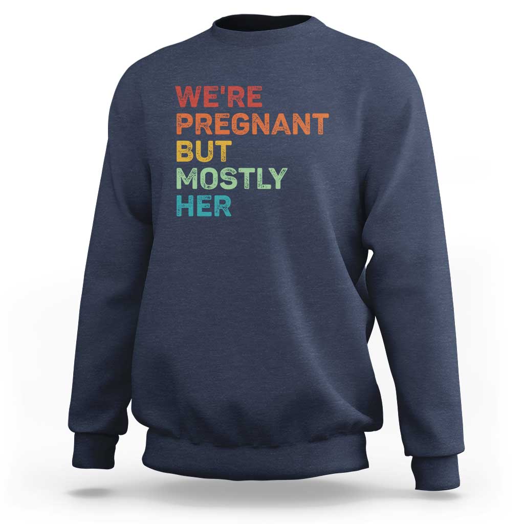We're Pregnant But Mostly Her Sweatshirt Funny Pregnancy Announcement Expecting Mom Dad