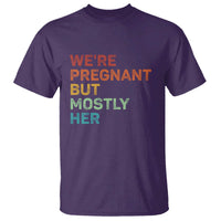 We're Pregnant But Mostly Her T Shirt Funny Pregnancy Announcement Expecting Mom Dad