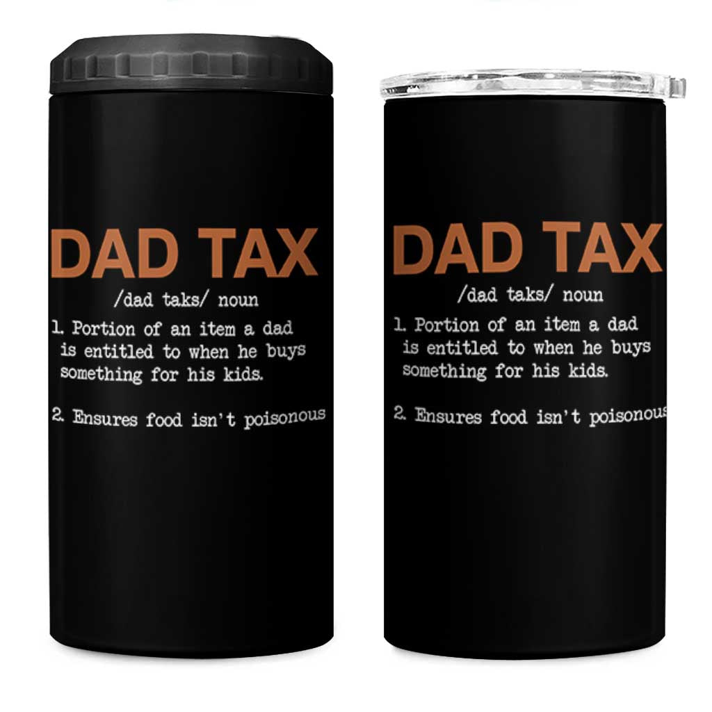 Dad Tax 4 in 1 Can Cooler Tumbler Funny Fathers Day
