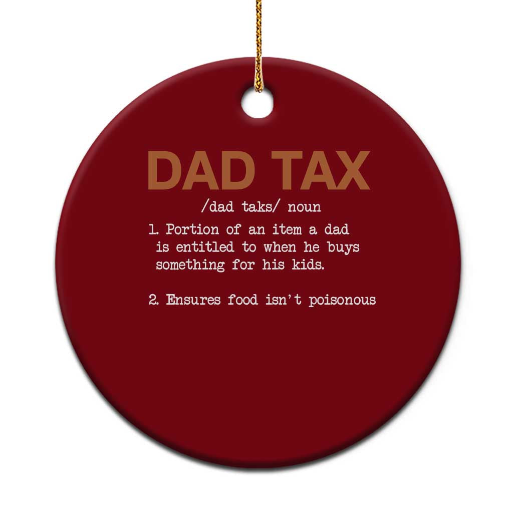 Dad Tax Ceramic Ornament Funny Fathers Day - Wonder Print Shop