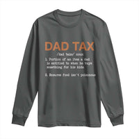 Dad Tax Long Sleeve Shirt Funny Fathers Day
