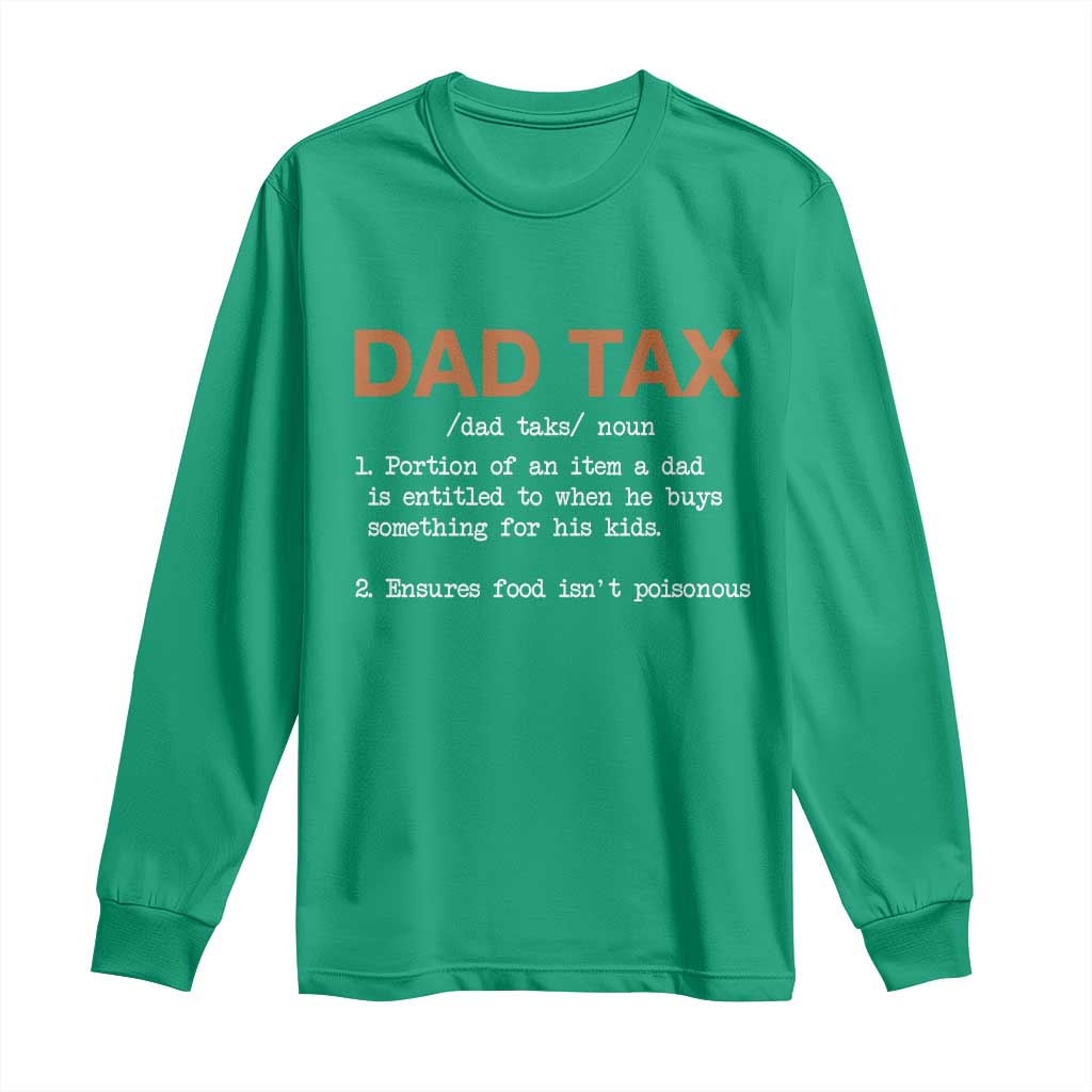 Dad Tax Long Sleeve Shirt Funny Fathers Day