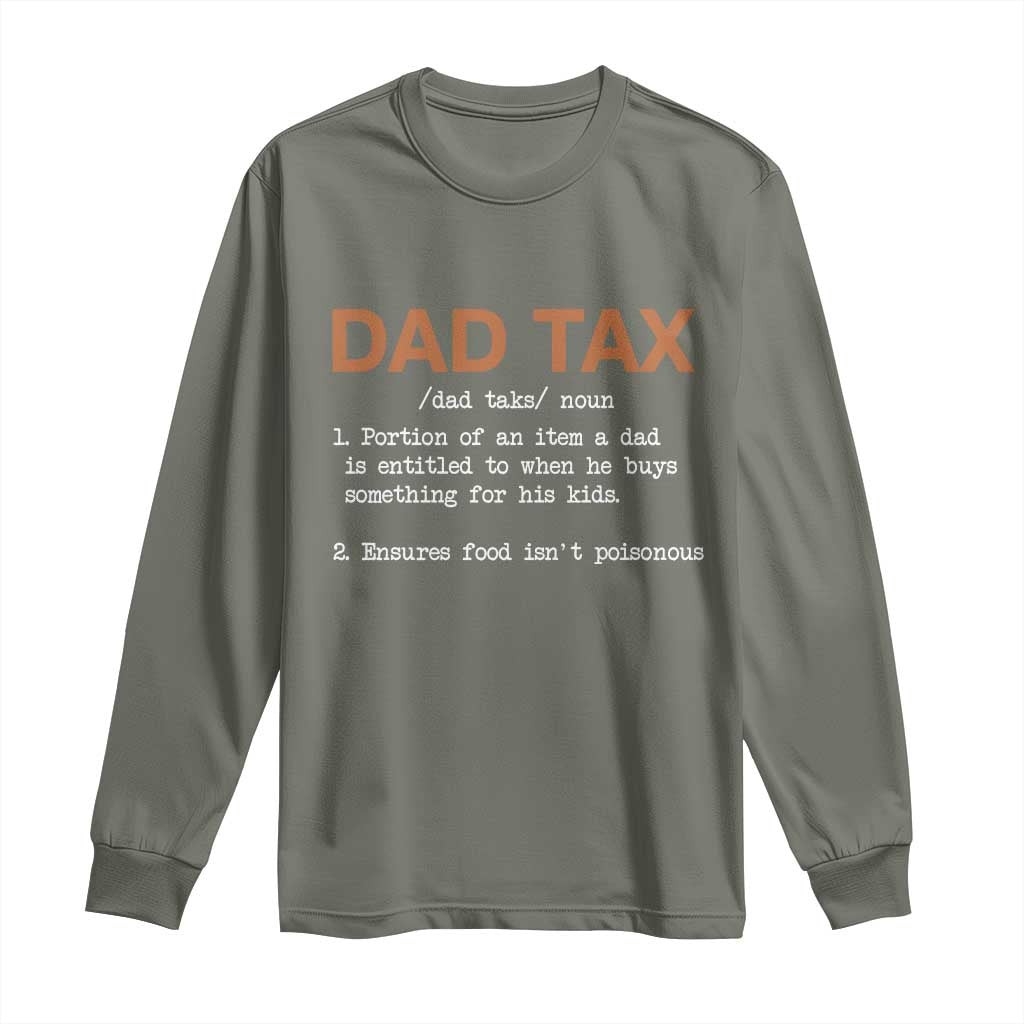 Dad Tax Long Sleeve Shirt Funny Fathers Day