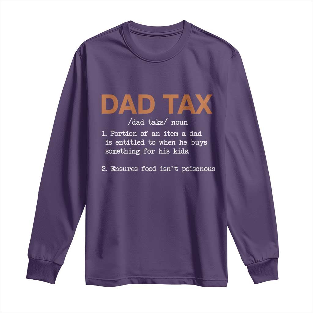Dad Tax Long Sleeve Shirt Funny Fathers Day