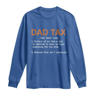 Dad Tax Long Sleeve Shirt Funny Fathers Day