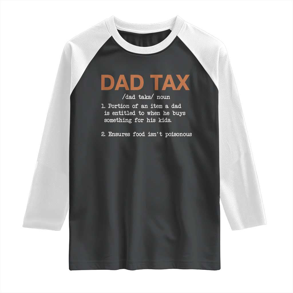 Dad Tax Raglan Shirt Funny Fathers Day