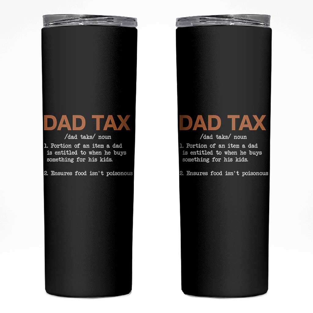 Dad Tax Skinny Tumbler Funny Fathers Day
