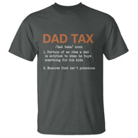 Dad Tax T Shirt Funny Fathers Day