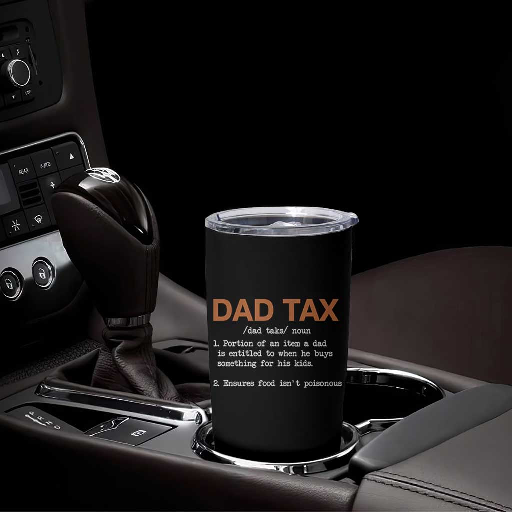 Dad Tax Tumbler Cup Funny Fathers Day