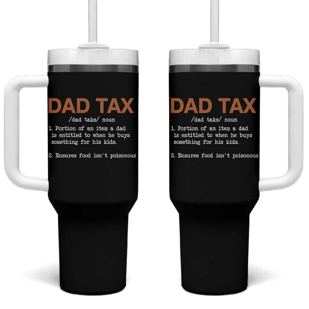 Dad Tax Tumbler With Handle Funny Fathers Day