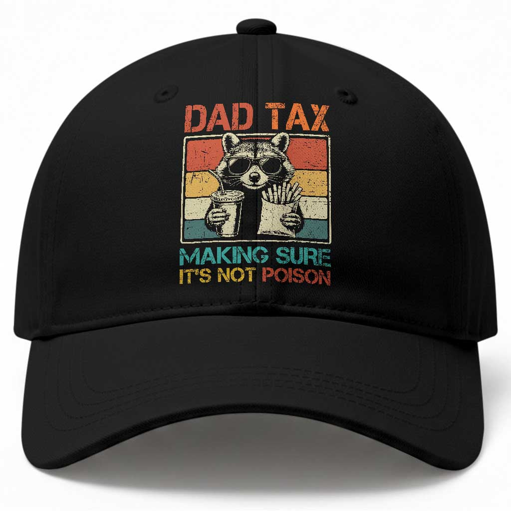 Dad Tax Raccoon Baseball Cap Making Sure It's Not Poison Funny Father's Day