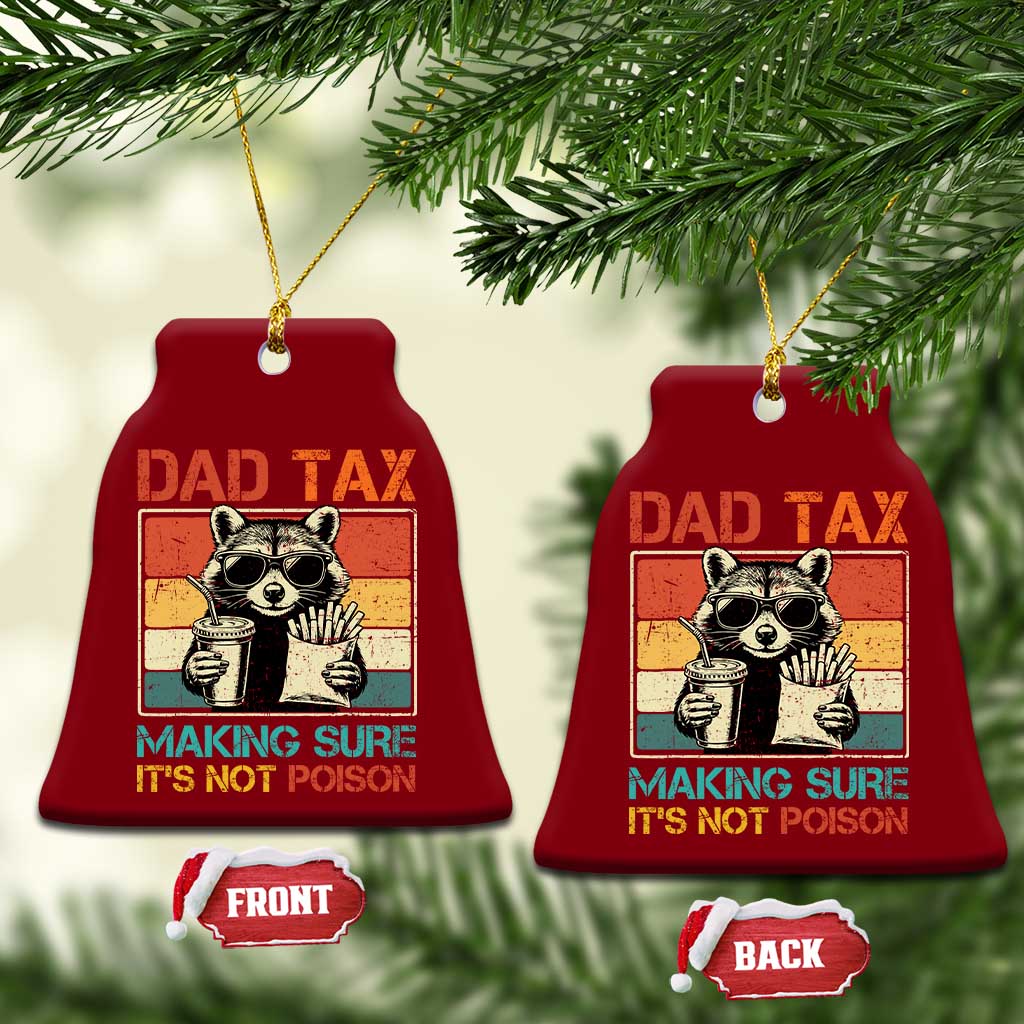Dad Tax Raccoon Ceramic Ornament Making Sure It's Not Poison Funny Father's Day - Wonder Print Shop