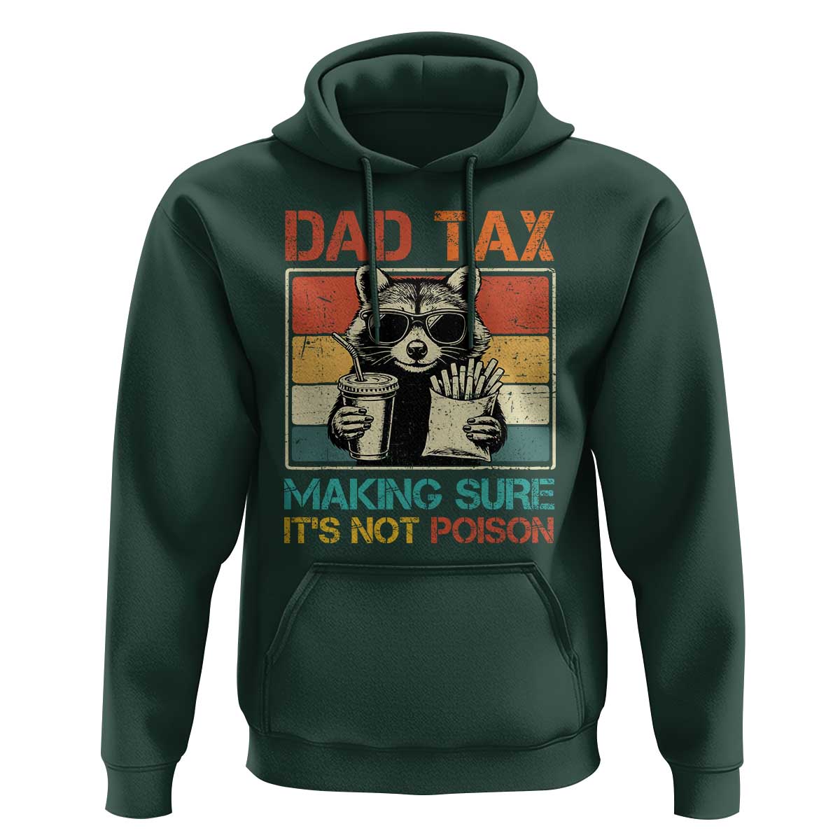 Dad Tax Raccoon Hoodie Making Sure It's Not Poison Funny Father's Day