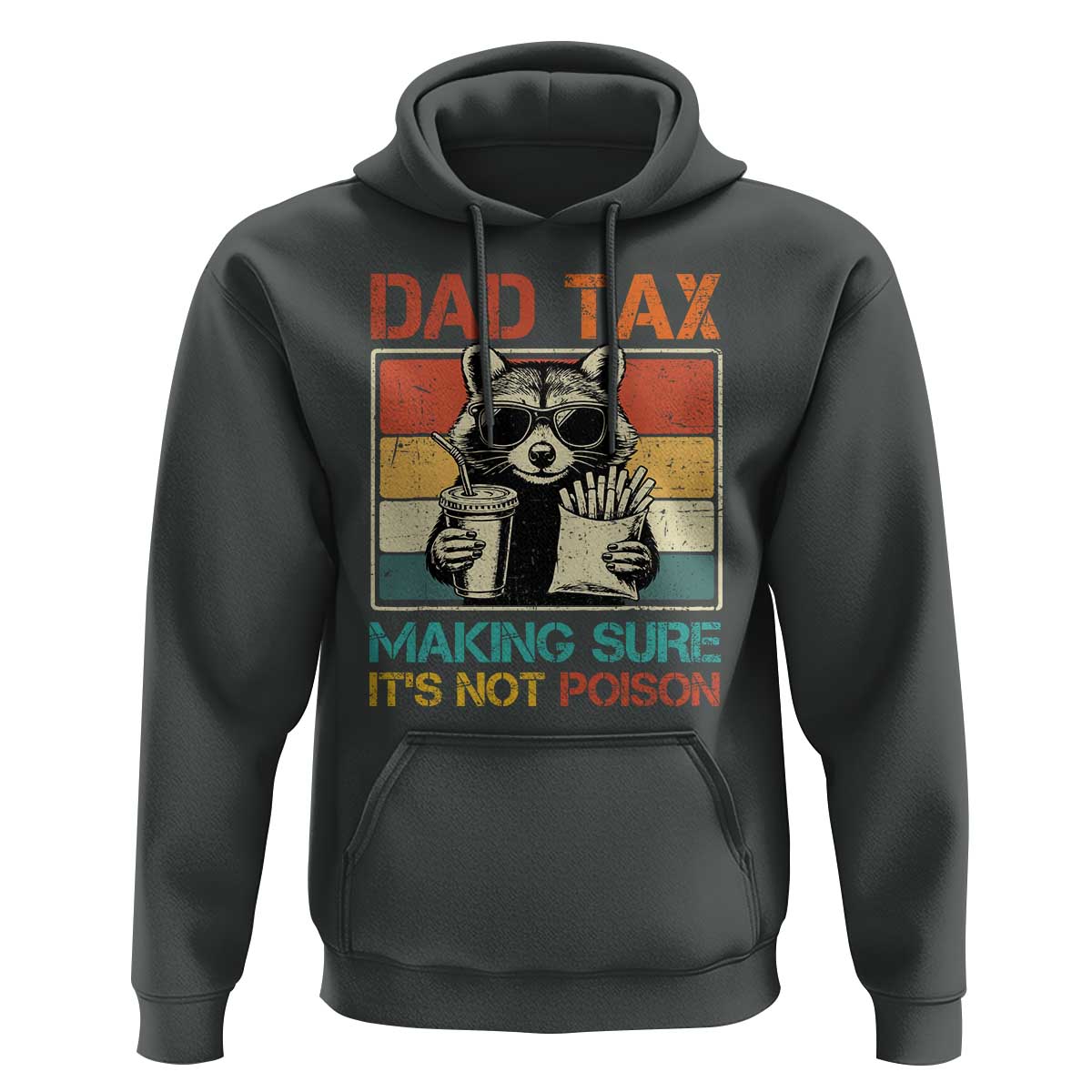 Dad Tax Raccoon Hoodie Making Sure It's Not Poison Funny Father's Day
