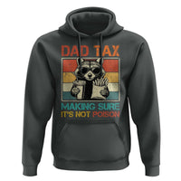 Dad Tax Raccoon Hoodie Making Sure It's Not Poison Funny Father's Day