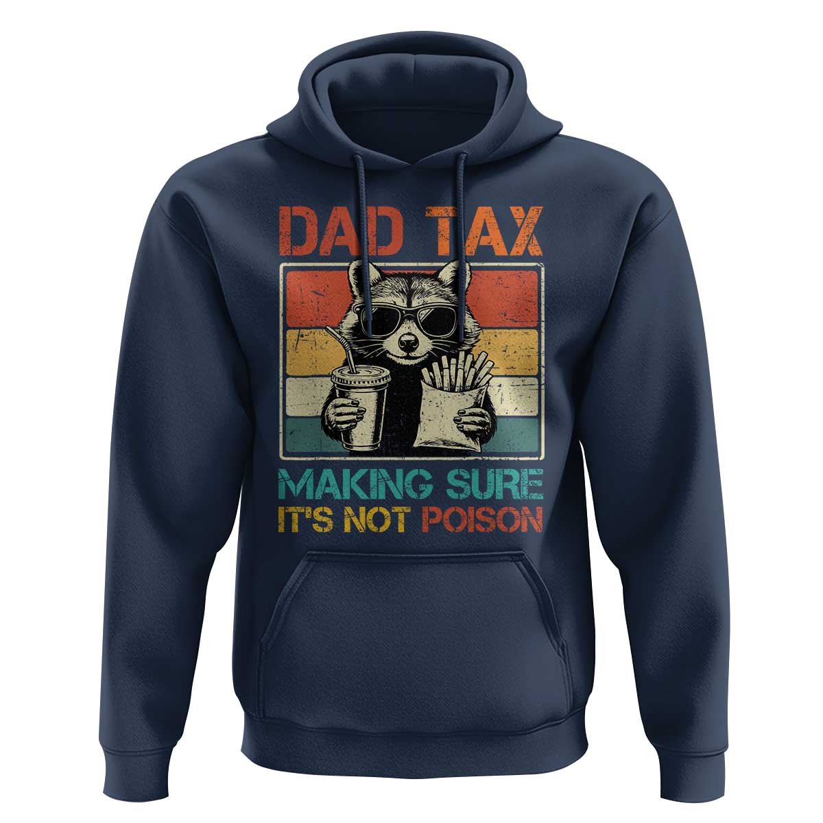 Dad Tax Raccoon Hoodie Making Sure It's Not Poison Funny Father's Day