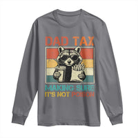 Dad Tax Raccoon Long Sleeve Shirt Making Sure It's Not Poison Funny Father's Day