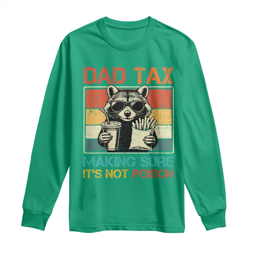 Dad Tax Raccoon Long Sleeve Shirt Making Sure It's Not Poison Funny Father's Day