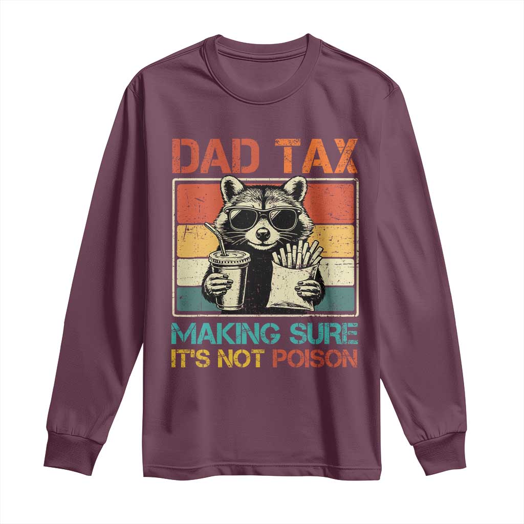 Dad Tax Raccoon Long Sleeve Shirt Making Sure It's Not Poison Funny Father's Day