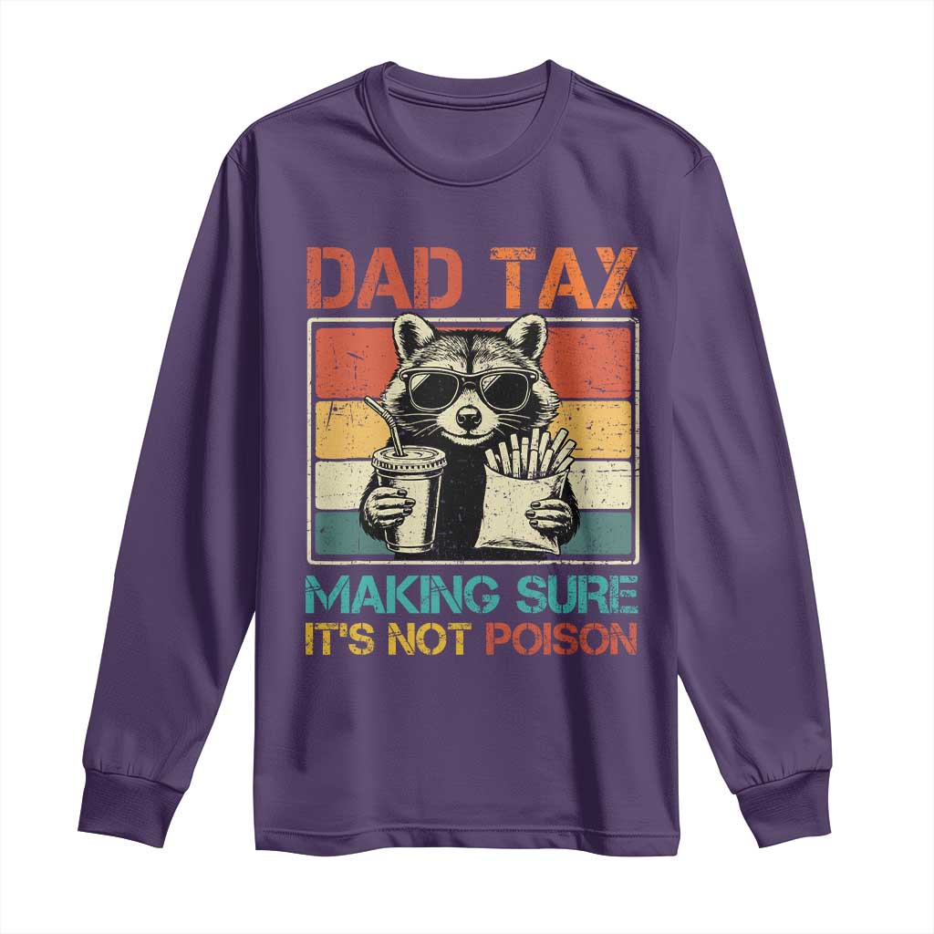 Dad Tax Raccoon Long Sleeve Shirt Making Sure It's Not Poison Funny Father's Day