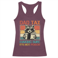 Dad Tax Raccoon Racerback Tank Top Making Sure It's Not Poison Funny Father's Day