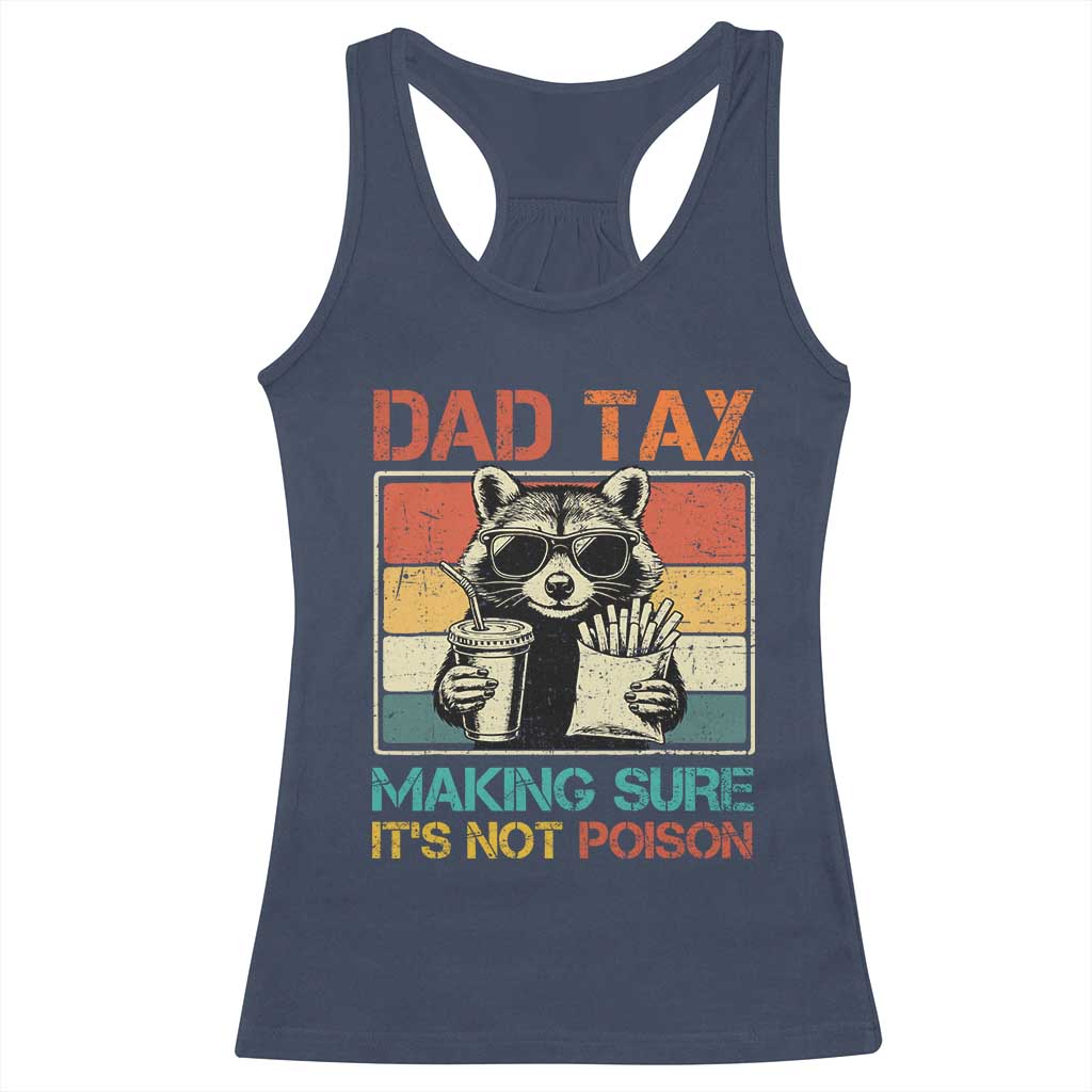Dad Tax Raccoon Racerback Tank Top Making Sure It's Not Poison Funny Father's Day