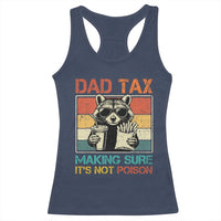 Dad Tax Raccoon Racerback Tank Top Making Sure It's Not Poison Funny Father's Day