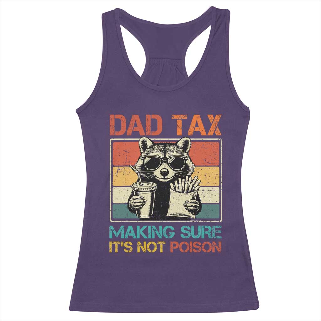 Dad Tax Raccoon Racerback Tank Top Making Sure It's Not Poison Funny Father's Day