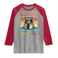 Dad Tax Raccoon Raglan Shirt Making Sure It's Not Poison Funny Father's Day
