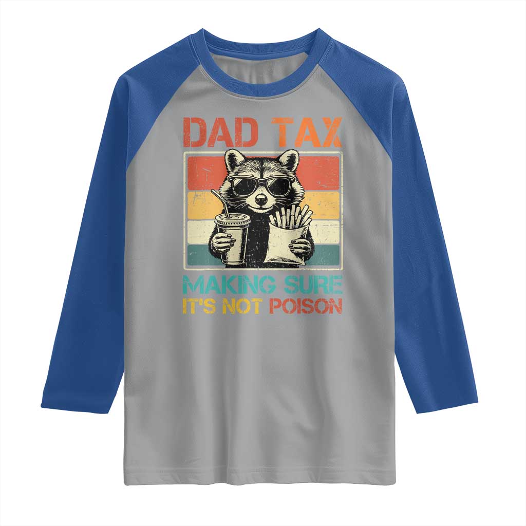 Dad Tax Raccoon Raglan Shirt Making Sure It's Not Poison Funny Father's Day