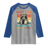 Dad Tax Raccoon Raglan Shirt Making Sure It's Not Poison Funny Father's Day
