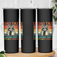 Dad Tax Raccoon Skinny Tumbler Making Sure It's Not Poison Funny Father's Day