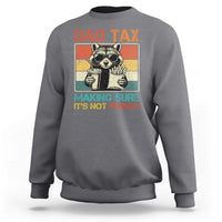 Dad Tax Raccoon Sweatshirt Making Sure It's Not Poison Funny Father's Day