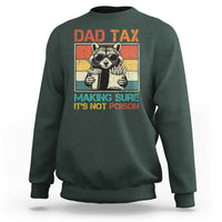 Dad Tax Raccoon Sweatshirt Making Sure It's Not Poison Funny Father's Day