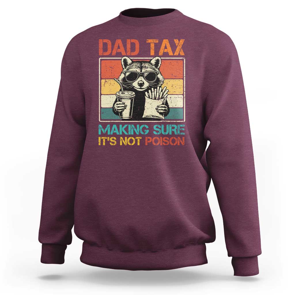 Dad Tax Raccoon Sweatshirt Making Sure It's Not Poison Funny Father's Day
