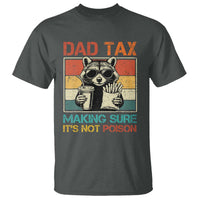 Dad Tax Raccoon T Shirt Making Sure It's Not Poison Funny Father's Day