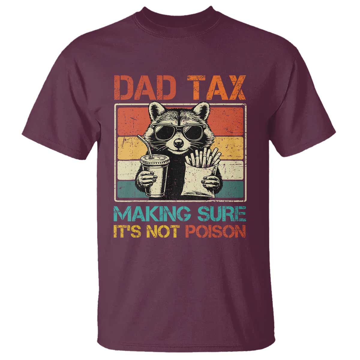 Dad Tax Raccoon T Shirt Making Sure It's Not Poison Funny Father's Day
