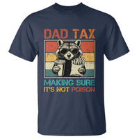 Dad Tax Raccoon T Shirt Making Sure It's Not Poison Funny Father's Day