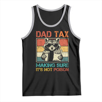 Dad Tax Raccoon Tank Top Making Sure It's Not Poison Funny Father's Day