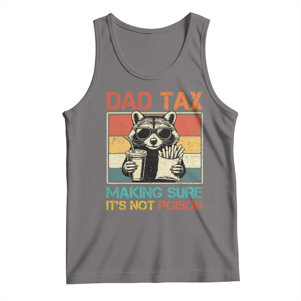 Dad Tax Raccoon Tank Top Making Sure It's Not Poison Funny Father's Day